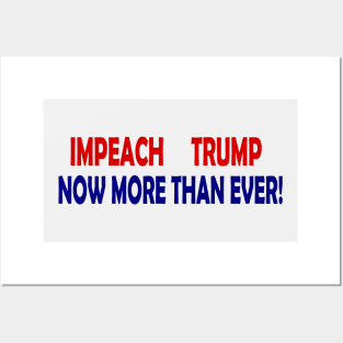 Impeach Trump Now More Than Ever Posters and Art